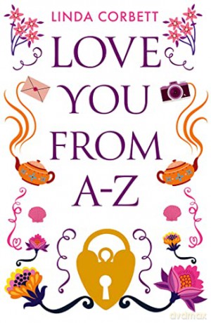Love You From A-Z: The most uplifting feel good romantic comedy brand new for 2022 from an exciting new voice in fiction! - Linda Corbett [KSIĄŻKA]