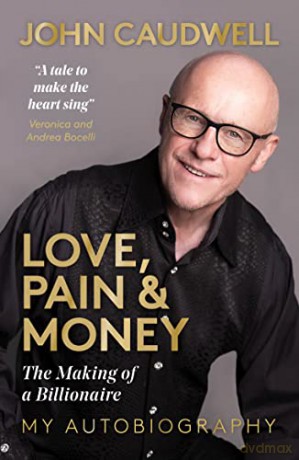 Love, Pain and Money: The Making of a Billionaire - John Caudwell [KSIĄŻKA]