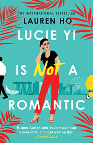 Lucie Yi Is Not A Romantic: The funny, heartwarming new romantic comedy from the internationally bestselling author of LAST TANG STANDING - Lauren Ho [KSIĄŻKA]