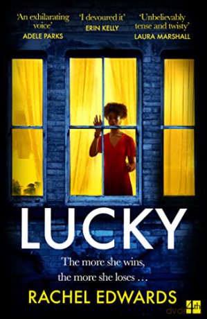 Lucky: New from the author of Darling, the most addictive, twisty, unputdownable psychological thriller of 2021 - Rachel Edwards [KSIĄŻKA]
