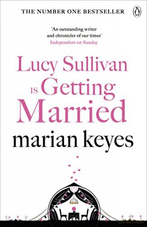 Lucy Sullivan is Getting Married: British Book Awards Author of the Year 2022 - Marian Keyes [KSIĄŻKA]