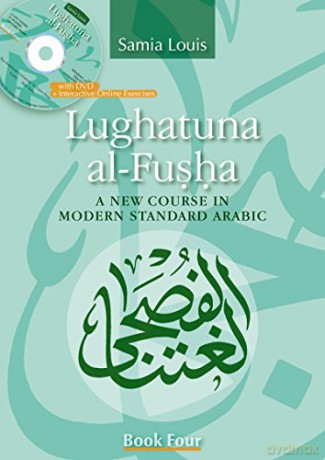 Lughatuna Al-Fusha: Book Four: A New Course in Modern Standard Arabic - Arabic Samia Louis [KSIĄŻKA]