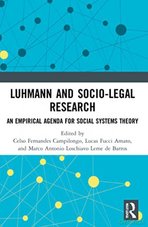 Luhmann and Socio-Legal Research: An Empirical Agenda for Social Systems Theory - Celso Fernandes Campilongo [KSIĄŻKA]