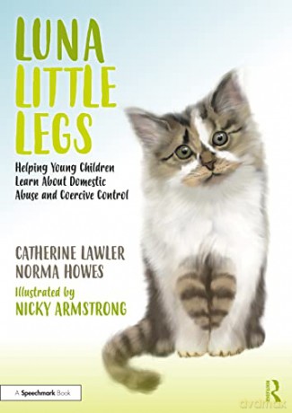Luna Little Legs: Helping Young Children to Understand Domestic Abuse and Coercive Control: Helping Young Children to Understand Domestic Abuse and Coercive Control - Catherine Lawler [KSIĄŻKA]
