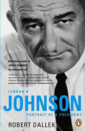 Lyndon B. Johnson: Portrait of a President - Robert Dallek [KSIĄŻKA]