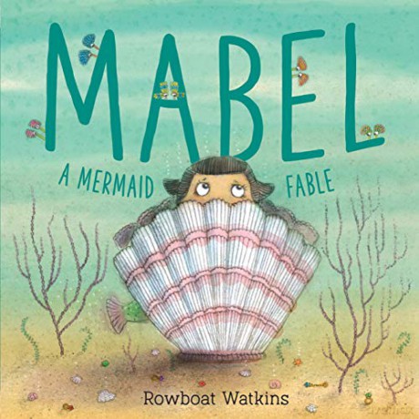 Mabel: A Mermaid Fable - Rowboat Watkins [KSIĄŻKA]