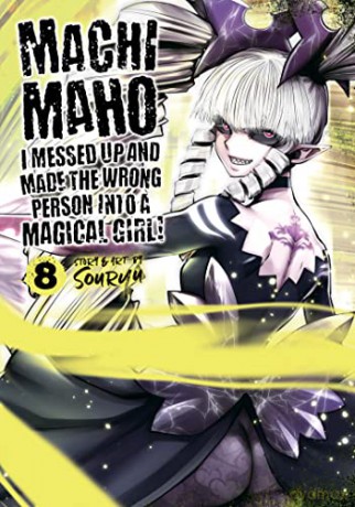 Machimaho: I Messed Up and Made the Wrong Person Into a Magical Girl! Vol. 8 - Souryu [KSIĄŻKA]