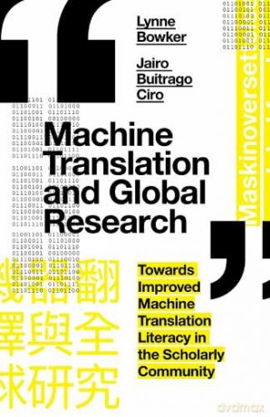 Machine Translation and Global Research: Towards Improved Machine Translation Literacy in the Scholarly Community - Jairo Buitrago CIro [KOMIKS]