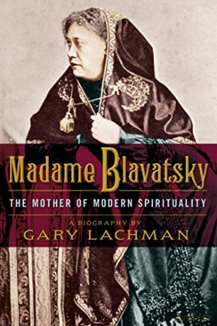 Madame Blavatsky: The Mother of Modern Spirituality - Gary Lachman [KSIĄŻKA]