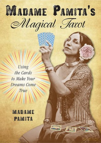 Madame Pamita's Magical Tarot: Using the Cards to Make Your Dreams Come True - Madame Pamita [KSIĄŻKA]