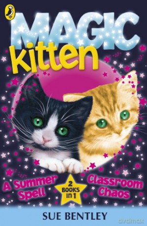 Magic Kitten: A Summer Spell and Classroom Chaos (Magic Kitten, 9) - Sue Bentley [KSIĄŻKA]