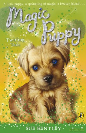 Magic Puppy: Twirling Tails (Magic Puppy, 7) - Sue Bentley [KSIĄŻKA]