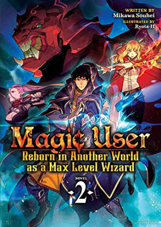 Magic User: Reborn in Another World as a Max Level Wizard (Light Novel) Vol. 2 - Mikawa Souhei [KSIĄŻKA]