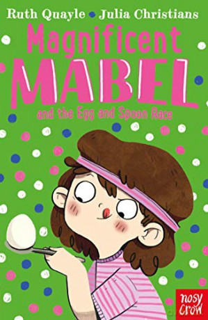 Magnificent Mabel and the Egg and Spoon Race (Magnificent Mabel, 3) - Ruth Quayle [KSIĄŻKA]