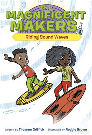 Magnificent Makers #3: Riding Sound Waves - Theanne Griffith [KSIĄŻKA]