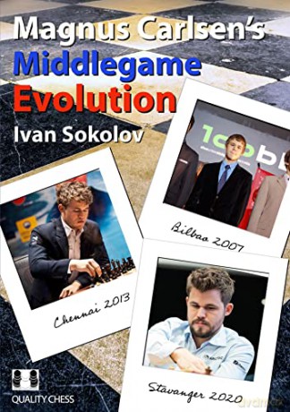 Magnus Carlsen's Middlegame Evolution - Ivan Sokolov [KSIĄŻKA]