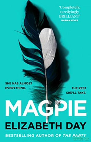 Magpie: The most gripping psychological thriller of the year from Sunday Times bestselling author Elizabeth Day - Elizabeth Day [KSIĄŻKA]