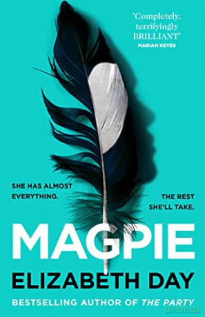 Magpie: The most gripping psychological thriller of the year from Sunday Times bestselling author Elizabeth Day - Elizabeth Day [KSIĄŻKA]