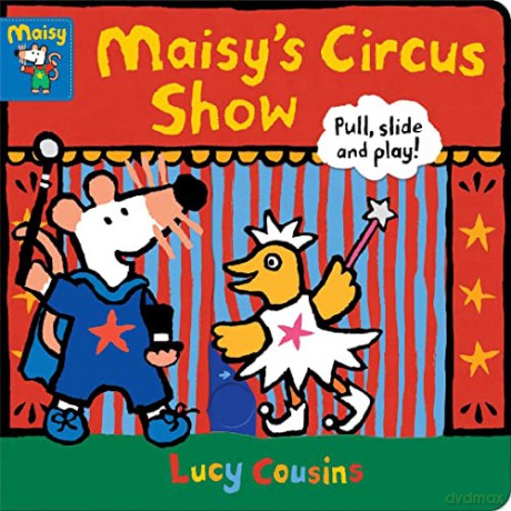 Maisy's Circus Show: Pull, Slide and Play! - Lucy Cousins [KSIĄŻKA]