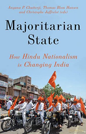 Majoritarian State: How Hindu Nationalism is Changing India - Angana P. Chatterji [KSIĄŻKA]