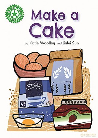 Make a Cake: Independent Reading Green 5 Non-fiction (Reading Champion) - Katie Woolley [KSIĄŻKA]