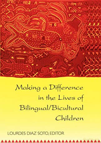 Making a Difference in the Lives of Bilingual/Bicultural Children; Fifth Printing (134) (Counterpoints) - Lourdes Diaz Soto [KSIĄŻKA]