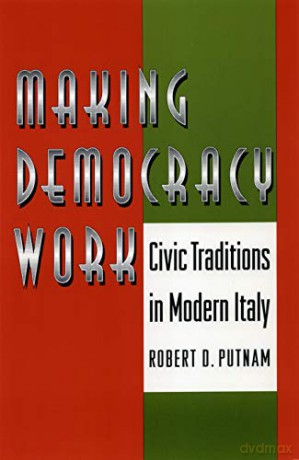 Making Democracy Work: Civic Traditions in Modern Italy (Princeton Paperbacks) - Robert D. Putnam [KSIĄŻKA]