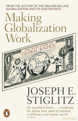 Making Globalization Work: The Next Steps to Global Justice - Joseph Stiglitz [KSIĄŻKA]