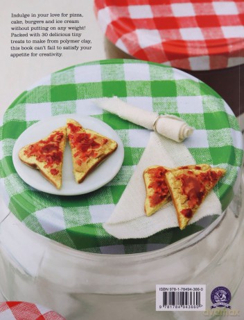 Making Mini Food: 30 Polymer Clay Miniatures - Lynn Allingham [KSIĄŻKA]