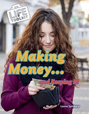Making Money...and Keeping It! (Life Toolkit) - Louise Spilsbury [KSIĄŻKA]