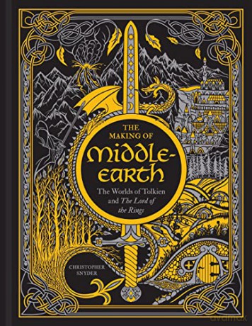 Making of Middle-earth: The Worlds of Tolkien and The Lord of the Rings - Christopher A. Snyder [KSIĄŻKA]