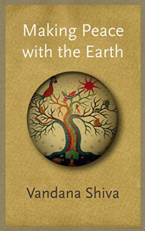 Making Peace with the Earth - Vandana Shiva [KSIĄŻKA]