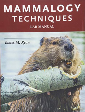 Mammalogy Techniques Lab Manual - James M. Ryan [KSIĄŻKA]