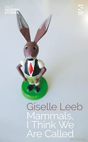 Mammals, I Think We Are Called (Salt Modern Stories) - Giselle Leeb [KSIĄŻKA]