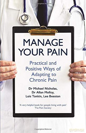 Manage Your Pain: Practical and Positive Ways of Adapting to Chronic Pain - Michael Nicholas [KSIĄŻKA]
