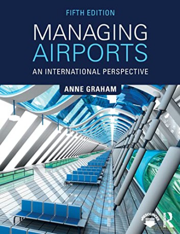 Managing Airports: An International Perspective - Anne Graham [KSIĄŻKA]