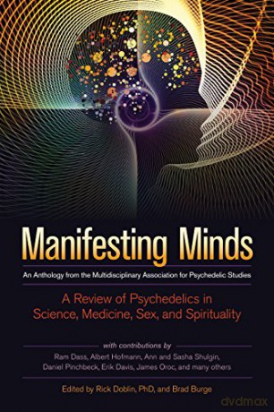 Manifesting Minds: A Review of Psychedelics in Science, Medicine, Sex, and Spirituality - Brad Burge [KSIĄŻKA]