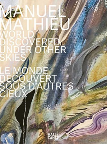 Manuel Mathieu (Bilingual edition): World Discovered Under Other Skies - Gaëtane Verna [KSIĄŻKA]