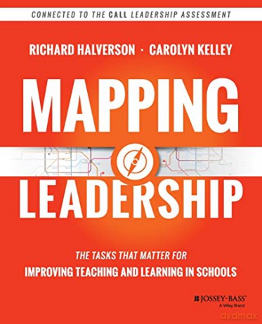 Mapping Leadership: The Tasks that Matter for Improving Teaching and Learning in Schools - Richard Halverson [KSIĄŻKA]
