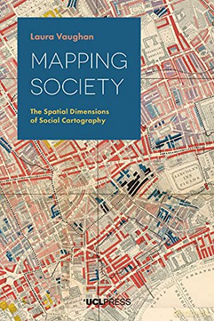 Mapping Society: The Spatial Dimensions of Social Cartography - Professor Laura Vaughan [KSIĄŻKA]
