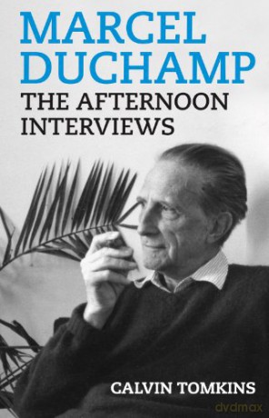 Marcel Duchamp: The Afternoon Interviews - Calvin Tomkins [KSIĄŻKA]
