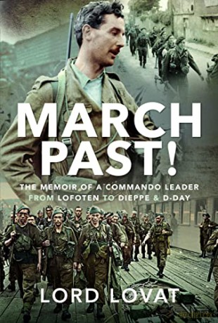 March Past: The Memoir of a Commando Leader, From Lofoten to Dieppe and D-Day - Lord Lovat [KSIĄŻKA]