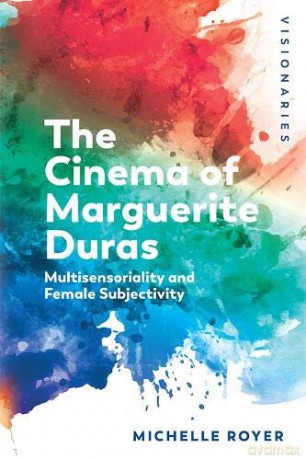 Marguerite Duras: Feminine Subjectivity and Sensoriality (Visionaries) - Michelle Royer [KSIĄŻKA]