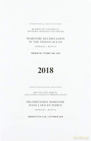 Maritime delimination in the Indian Ocean: (Somalia v. Kenya), order of 2 February 2018 (Reports of judgments, advisory opinions and orders, 2018) - International Court of Justice [KSIĄŻKA]