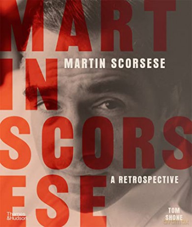 Martin Scorsese: A Retrospective - Tom Shone [KSIĄŻKA]