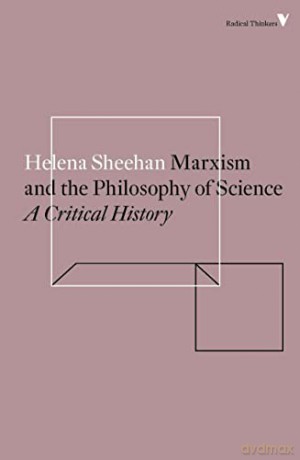 Marxism and the Philosophy of Science: A Critical History (Radical Thinkers) - Sheehan [KSIĄŻKA]