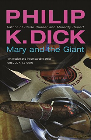 Mary and the Giant (GOLLANCZ S.F.) - Philip K Dick [KSIĄŻKA]