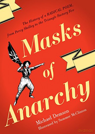 Masks of Anarchy: The History of a Radical Poem, from Percy Shelley to the Triangle Factory Fire - Summer McClinton [KSIĄŻKA]