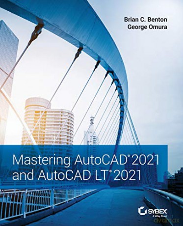 Mastering AutoCAD 2021 and AutoCAD LT 2021 - Brian C. Benton [KSIĄŻKA]