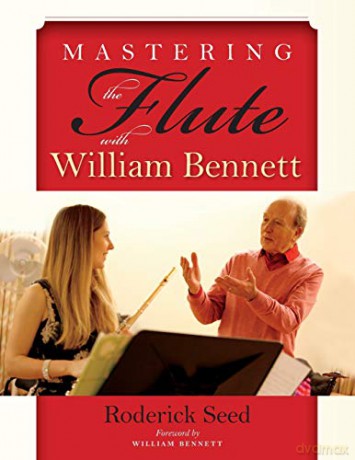 Mastering the Flute with William Bennett - Roderick Seed [KSIĄŻKA]